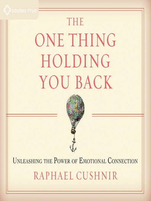 Title details for The One Thing Holding You Back by Raphael Cushnir - Available